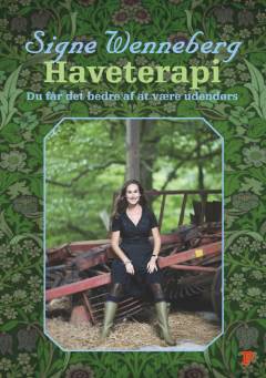 Haveterapi : du får det bedre af at være udendørs