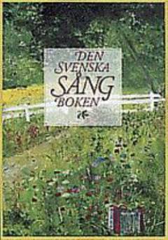 Den svenska sångboken : for 1 stemme med becifring