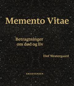 Memento vitae : betragtninger om død og liv