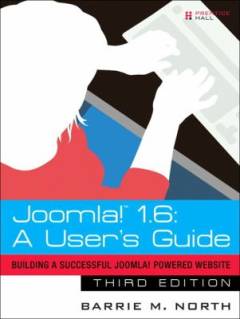 Joomla! 1.6 : a user's guide : building a successful Joomla! powered website
