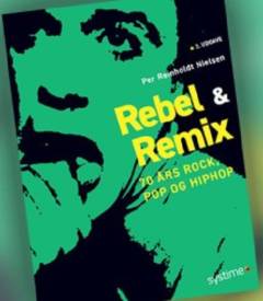 Rebel & remix : 70 års rock pop og hiphop