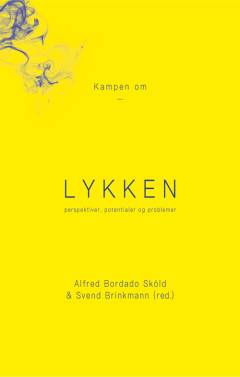 Kampen om lykken : perspektiver, potentialer og problemer