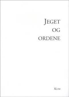 Jeget og ordene : festskrift til Rolf Reitan