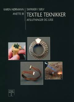 Textile teknikker : smykker i sølv : afslutninger og låse