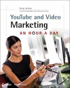 YouTube and video marketing : an hour a day