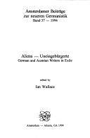 Aliens - Uneingebürgerte : German and Austrian writers in exile