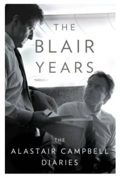 The Blair years : extracts from the Alastair Campbell diaries