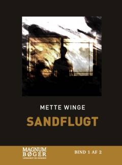Sandflugt : en kærlighedsroman. Bind 1 (Stor skrift)