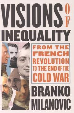 Visions of inequality : from the French Revolution to the end of the Cold War