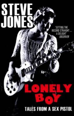 Lonely boy : tales from a Sex Pistol