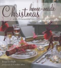 Home-made Christmas : with 35 beautiful easy-to-make projects