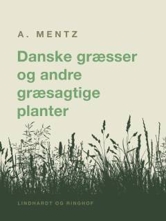 Danske Græsser og andre græsagtige Planter : populær Vejledning