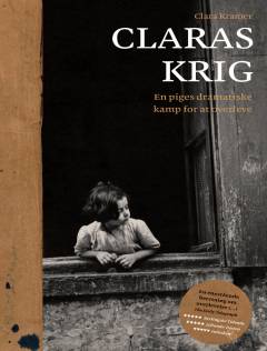 Claras krig : en piges dramatiske kamp for at overleve