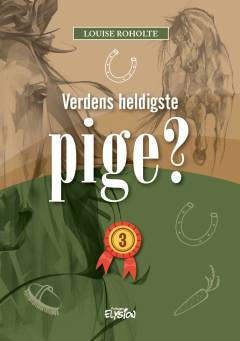 Verdens heldigste pige?. Bind 3