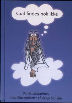 Gud findes nok ikke : en bog om ikke at tro på Guder