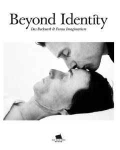 Beyond identity. Volume 1 : Das Beckwerk & Funus Imaginarium