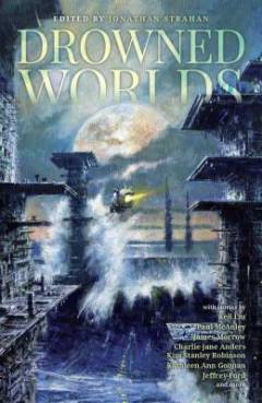 Drowned worlds : tales from the Anthropocene and beyond