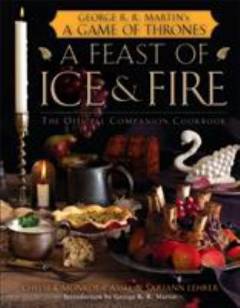 The feast of ice and fire : the official companion cookbook