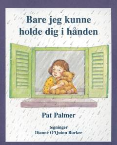 Bare jeg kunne holde dig i hånden