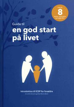 Guide til en god start på livet : introduktion til ICDP for forældre