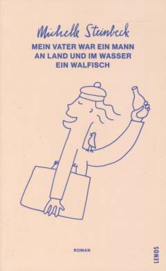 Mein Vater war ein Mann an Land und im Wasser ein Walfisch