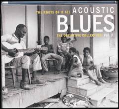 Acoustic blues, vol. 2 : the roots of it all : the definitive collection!