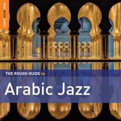 The rough guide to Arabic jazz