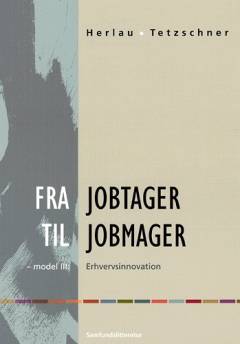 Fra jobtager til jobmager - model III : erhvervsinnovation