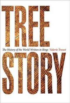 Tree story : the history of the world written in rings