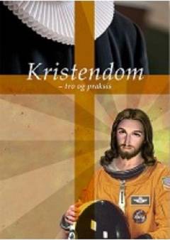 Kristendom : tro og praksis