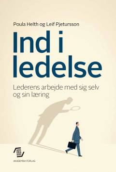 Ind i ledelse : lederens arbejde med sig selv og sin læring