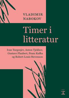 Timer i litteratur : Ivan Turgenjev, Anton Tjekhov, Gustave Flaubert, Franz Kafka og Robert Louis Stevenson