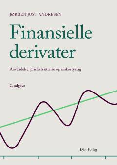 Finansielle derivater : anvendelse, prissætning og risikostyring