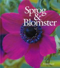 Sprog & blomster : en bog om tekst og billeder
