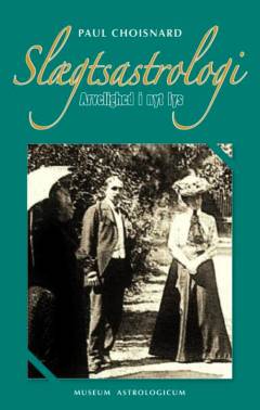 Slægtsastrologi : arvelighed i nyt lys : illustreret ved adskillelige horoskopeksempler