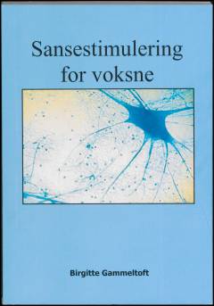 Sansestimulering for at bedre sanseintegration hos voksne : en praksisbeskrivelse