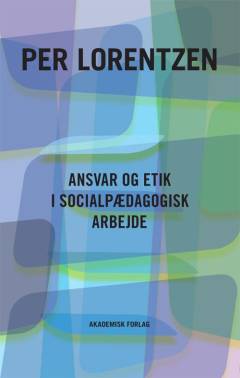 Ansvar og etik i socialpædagogisk arbejde