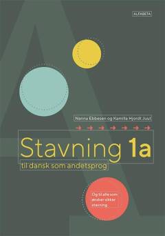 Stavning 1 - til dansk som andetsprog og til alle som ønsker sikker stavning. Bind a