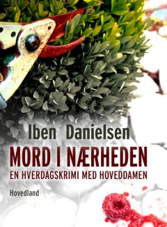 Mord i nærheden : hverdagskrimi med hoveddamen