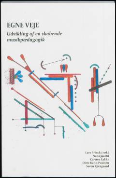 Egne veje : udvikling af en skabende musikpædagogik