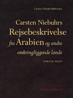 Carsten Niebuhrs Rejsebeskrivelse fra Arabien og andre omkringliggende lande. 1. bind