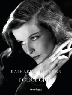 Katharine Hepburn : rebel chic