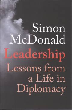 Leadership : lessons from a life in diplomacy