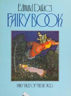 Edmund Dulac's fairy book : fairy tales of the world