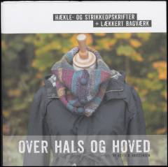 Over hals og hoved : hækle- og strikkeopskrifter + lækkert bagværk