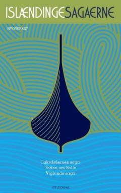 Islændingesagaerne. Bind 2 : Laksdølernes saga. Totten om Bolle. Viglunds saga