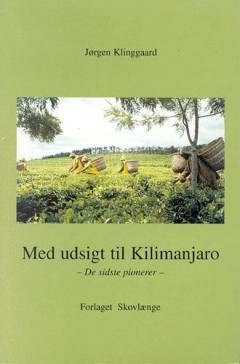 Med udsigt til Kilimanjaro : de sidste pionerer