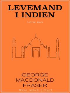 Levemand i Indien : af Flashman-papirerne 1856-58