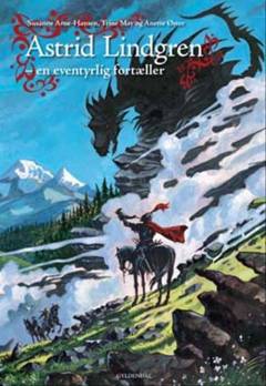 Astrid Lindgren - en eventyrlig fortæller