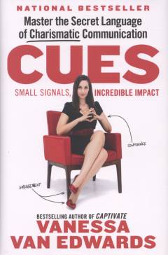 Cues : master the secret language of charismatic communication